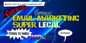 Email Marketing Super Legal: Cómo captar registros legalmente