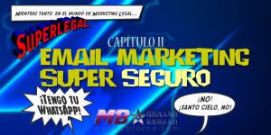 Email Marketing Super Seguro: Cómo tener éxito en tu campaña