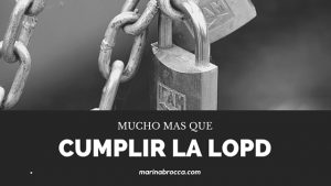 Mucho más que cumplir la LOPD