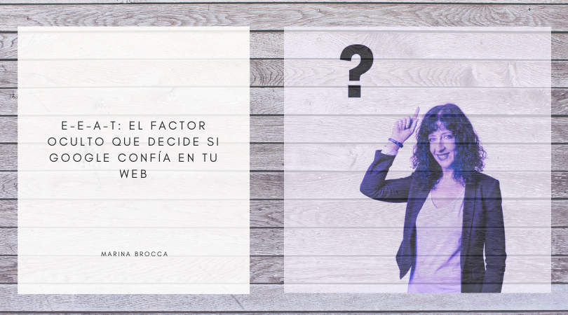 E-E-A-T: El factor oculto que decide si Google confía en tu web