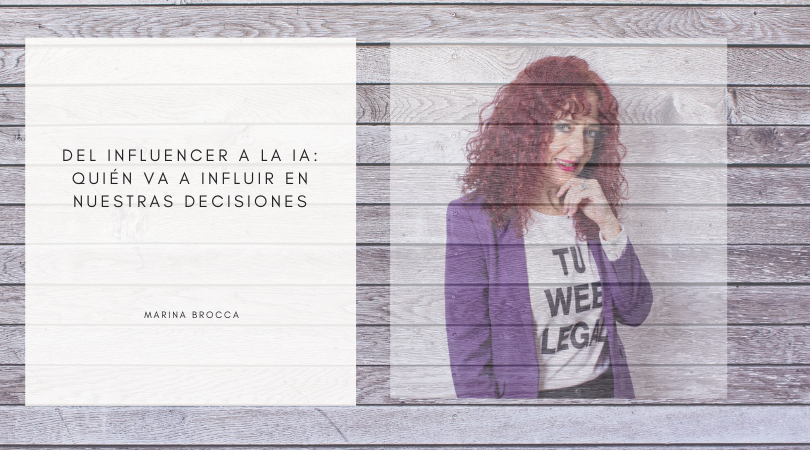 Del influencer a la IA: quién va a influir en nuestras decisiones